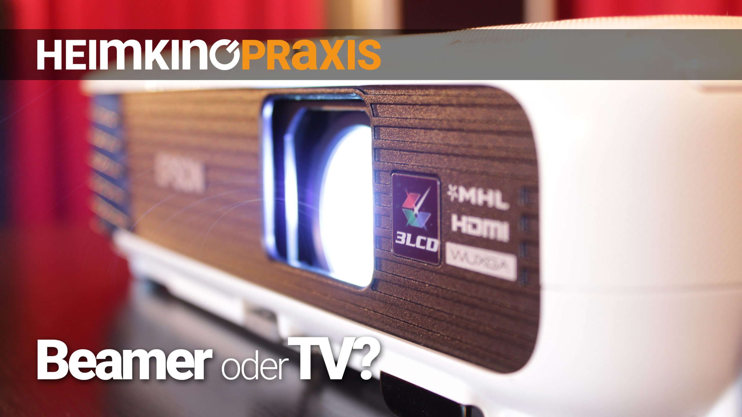 Podcast: Beamer oder TV? | Heimkino Praxis
